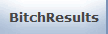 BitchResults