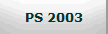 PS 2003