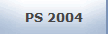 PS 2004